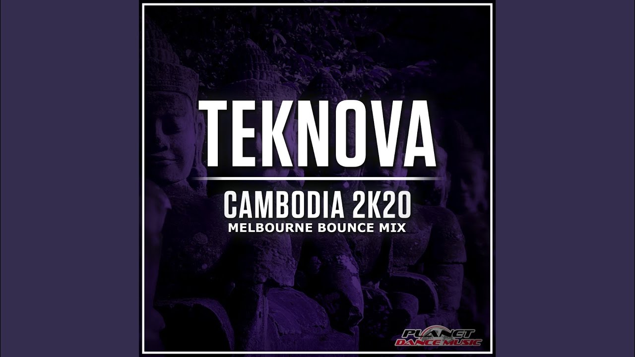 Cambodia (Melbourne Mix) - Teknova | Shazam
