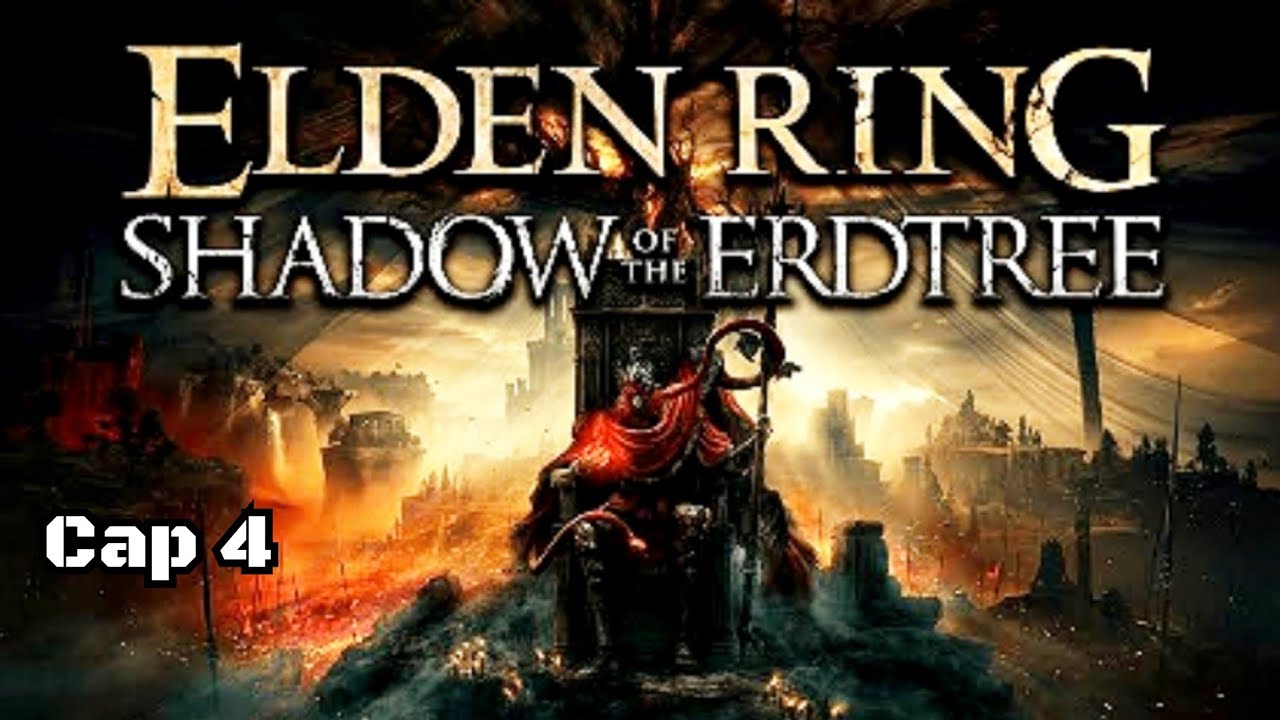 ELDEN RING DLC SHADOW OF THE ERDTREE Cap 4 - YouTube