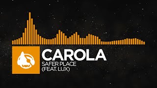 [Deep House] - Carola - Safer Place (feat. LUX) [Safer Place / Work My Body]