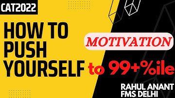 Last 30 Days for CAT2022 | Motivation | Rahul Anant(FMS Delhi)