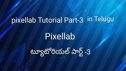 PixelLab Tutorial Part-3
