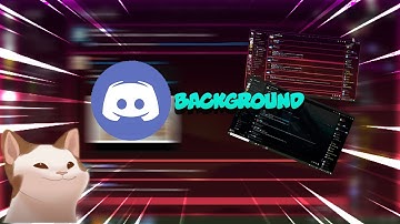 LÀM CHO DISCORD ĐẸP HƠN BẰNG BACKGROUND
