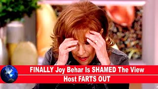 FINALLY Joy Behar Is SHAMED The View Host FARTS OUT!!!