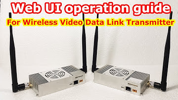 Web Device Management UI for UAV wireless video data link transmitter transmission by IP Net camera