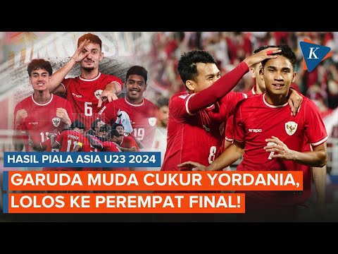 Hasil Timnas U23 Indonesia Vs Yordania 4-1, Garuda Muda ke Perempat Final!