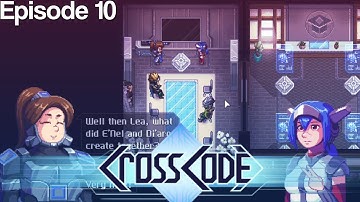 Joining the First Scholars - CrossCode - Episode 10 [Let