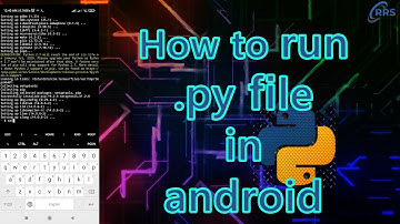how to run python file in android | #python #.py