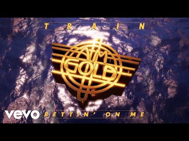 Train - Bettin' On Me