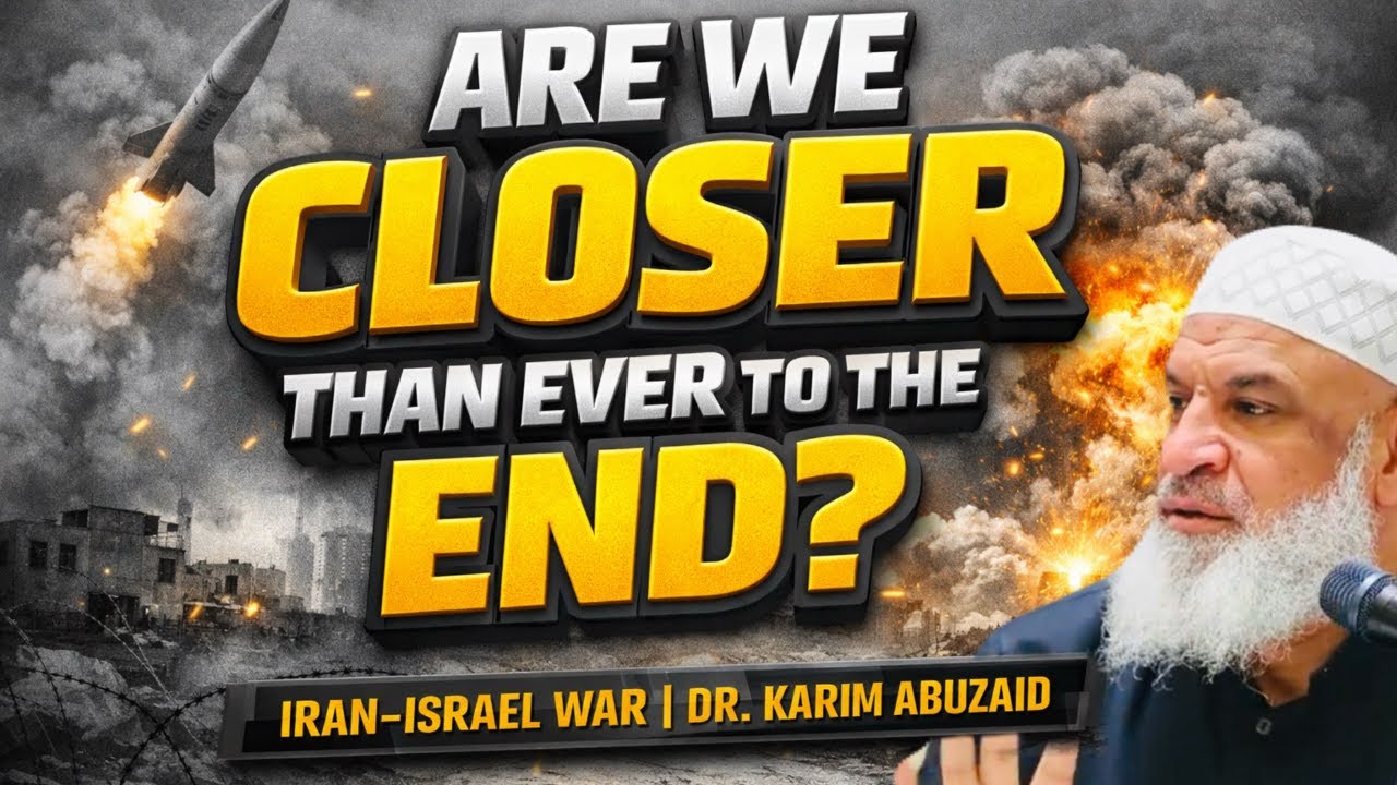 Are We Closer Than Ever to the End? Iran-Israel War | Dr. Karim AbuZaid