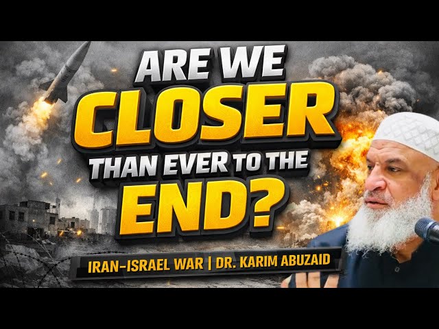 Are We Closer Than Ever to the End? Iran-Israel War | Dr. Karim AbuZaid