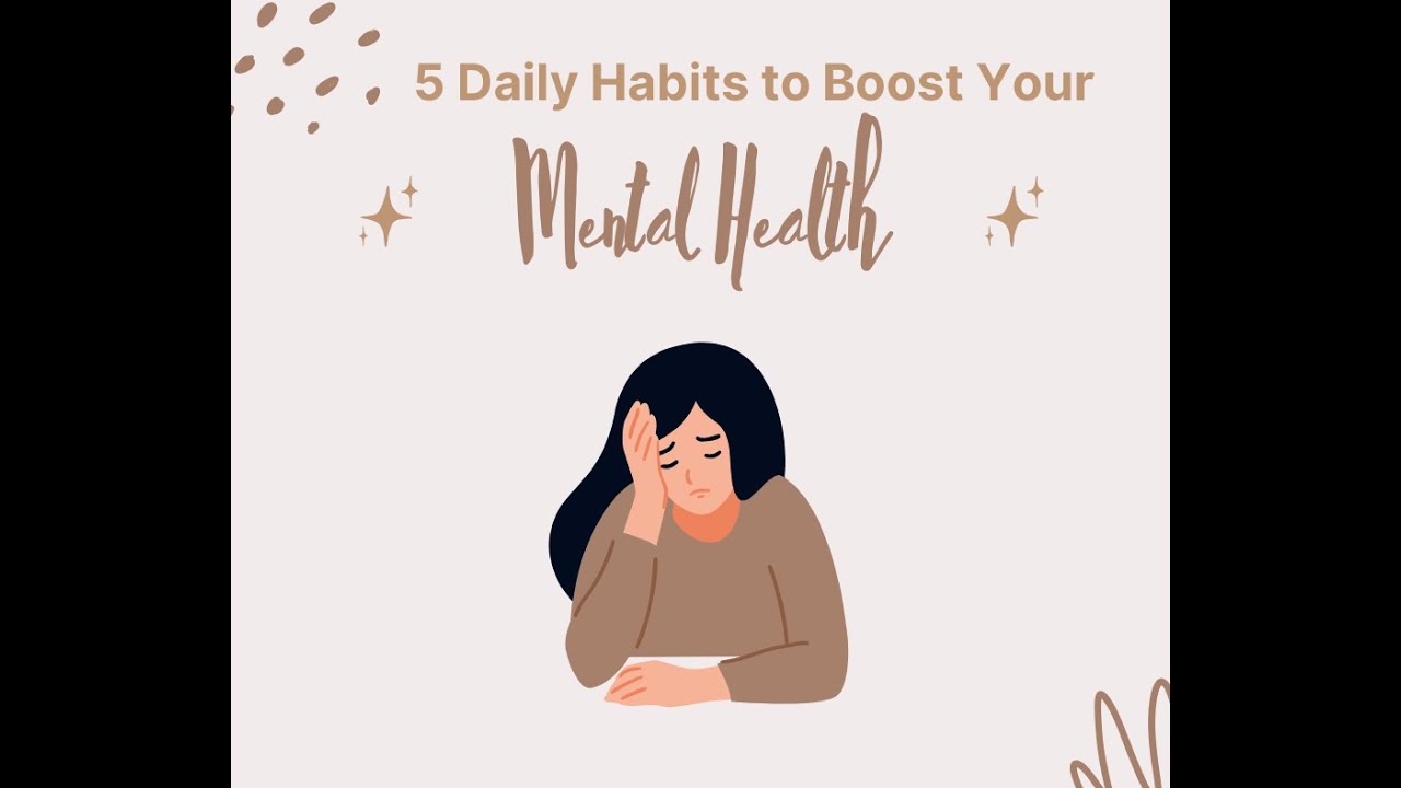 5 Daily Habits/Tips to Boost Your Mental Health 2025 - YouTube