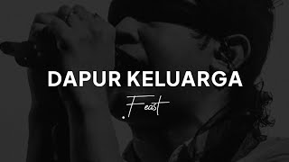 .Feast - Dapur Keluarga (Lyrics Video)