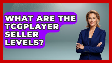 What Are The TCGplayer Seller Levels? - The Memorabilia Zone