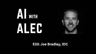 Does Your Enterprise AI Have an Opinion Joe Bradley, CTO of IDC | AI with Alec E33