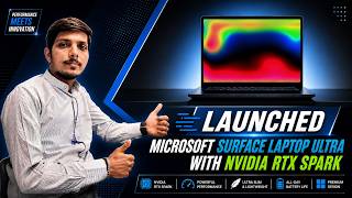 Microsoft Surface Laptop Ultra Launched With RTX Spark And Mini LED - Explained All Spec, Features