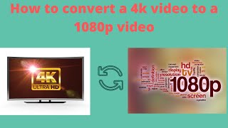 How to convert a 4k video to a 1080p video screenshot 2