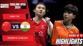 Han Yue (CHN) vs Ashmita Chaliha (IND) - R16 | Thailand Open 2024