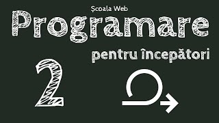 Repetiții (while, for) și variabile - Programare pentru începători