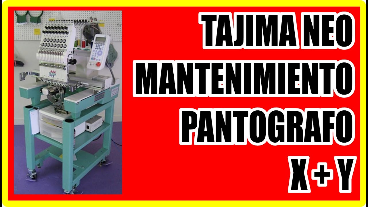 TAJIMA TEJT-C1501 - Mantenimiento al PANTOGRAFO - Mantenimiento X + Y - TAJIMA MAINTENANCE