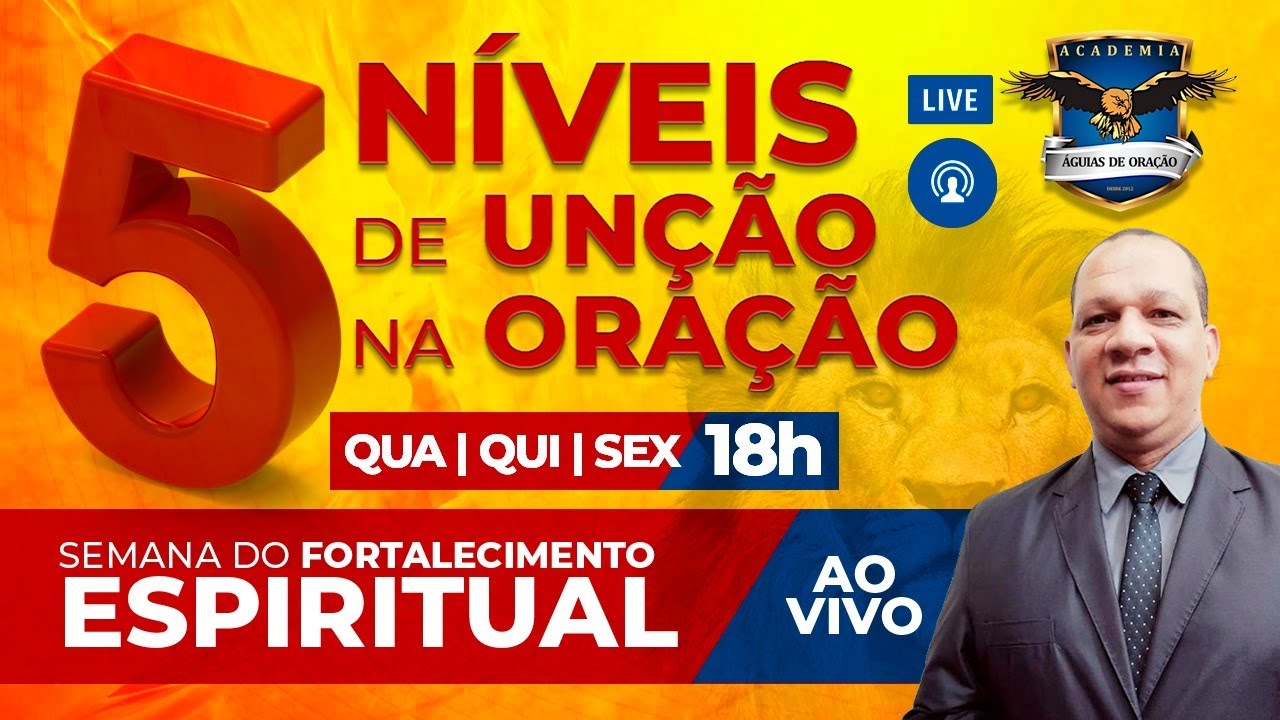 DIA 3 SFE - OS 5 NÍVEIS DA UNÇÃO DA ORAÇÃO - Dicas para avançar nos níveis