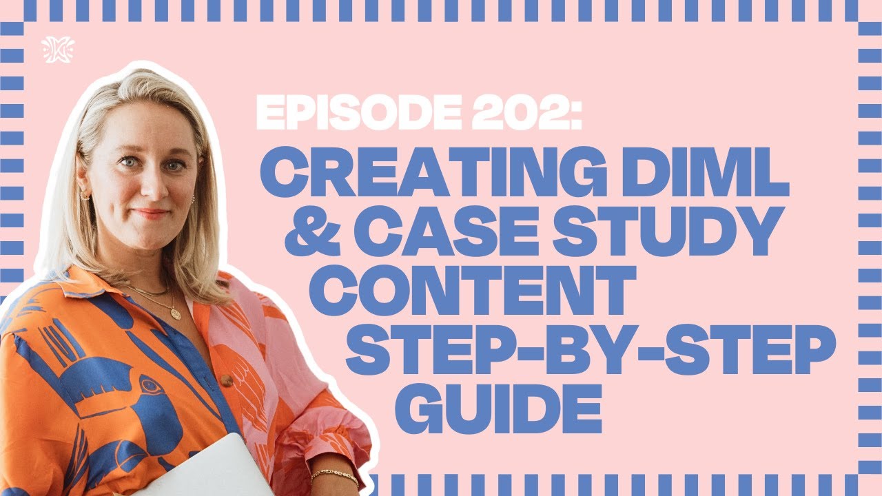 Creating DIML & Case Study Content Step-by-Step Guide - [Ep.202] - YouTube