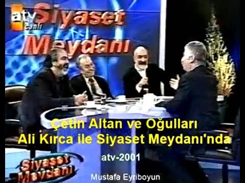 Çetin Altan ve Oğulları Ali Kırca ile Siyaset Meydanı'nda (atv-2001)