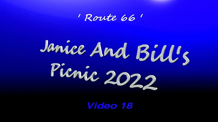 Janice and Bill's Picnic 2022 ' Route 66 '  Video 18