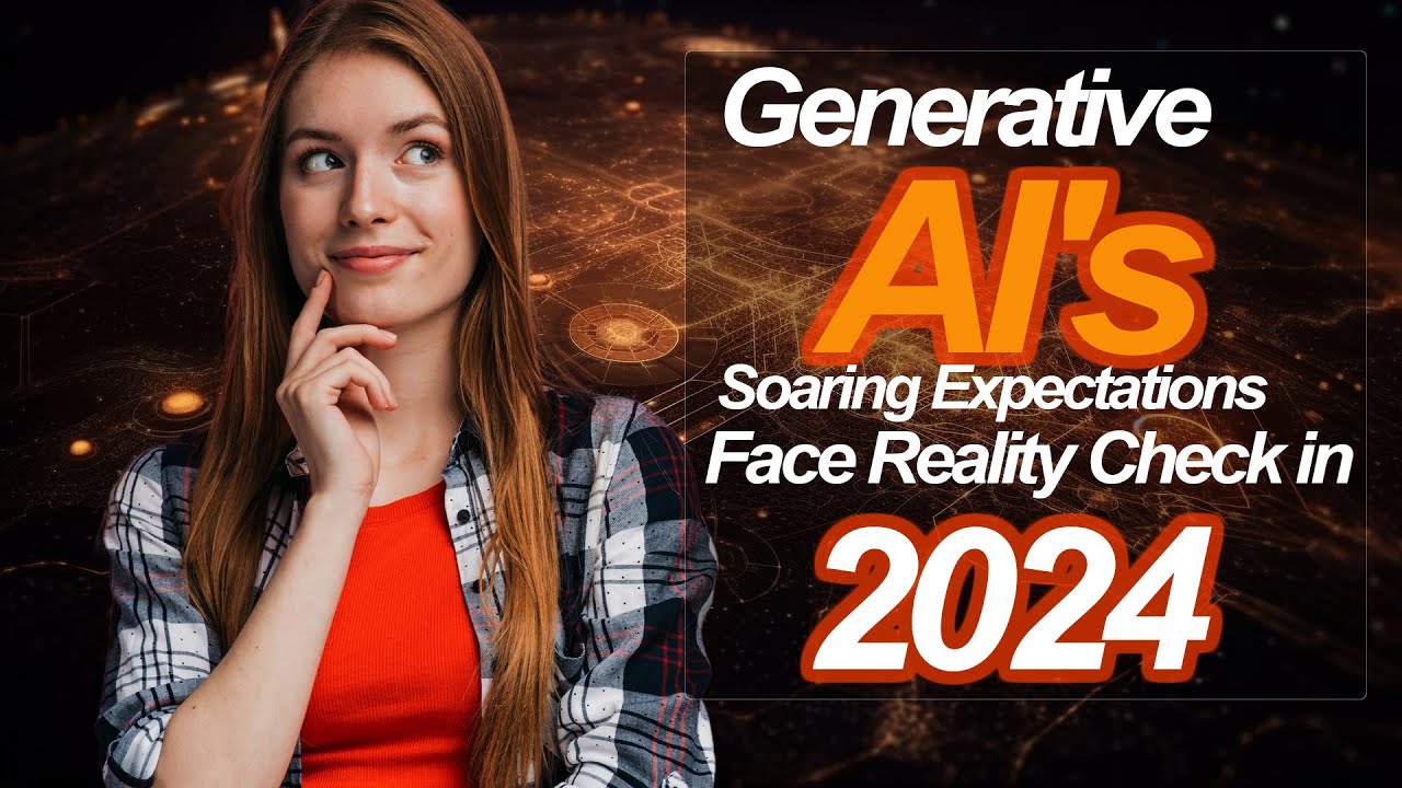 Generative AI's Soaring Expectations Face Reality Check in 2024 - The AI News