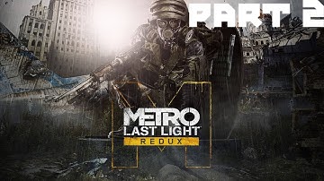 Metro: Last light Redux (PC) - Walkthrough Part 2