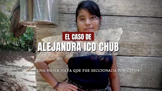 El caso de Alejandra Ico & 'El Carnicero de Chisec' | Criminalista Nocturno