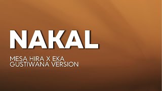 [HQ] KARAOKE NAKAL - GIGI [VERSI MESA HIRA X EKA GUSTIWANA]
