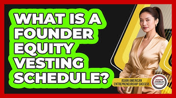 What Is a Founder Equity Vesting Schedule?