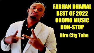 Best Of 2022 Non-Stop Oromo Music Farhan Dhamala