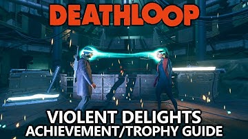 Deathloop - Violent Delights Achievement/Trophy - Kill Charlie and Fia with a single bullet