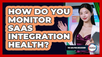 How Do You Monitor SaaS Integration Health?