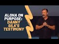 Danny Silk's Testimony