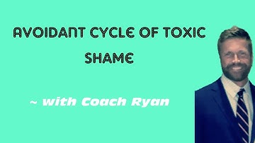 Avoidant cycle of toxic shame