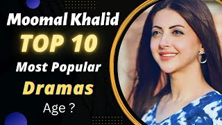 Top 10 Dramas of Moomal Khalid | Moomal Khalid Drama List | Pakistani Actress | Best Pakistani Drama