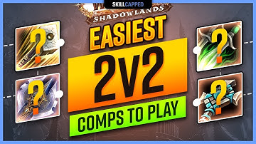 Easiest 2v2 Comps To Play in Shadowlands 9.0 TIER LIST