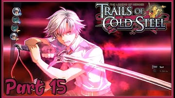 TLoH: Trails of Cold Steel [PC] Chapter 4 Walkthrough Part 15 - Rean Awakens (60fps)