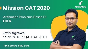 Mission CAT 2020 | Arithmetic Problems Based Data Interpretation | DILR | Jatin Agrawal | Gradeup