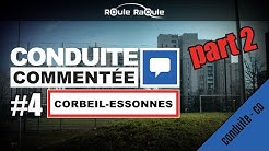 Conduite commentée CORBEIL-ESSONNES PARTIE 2 - 🚗💨Permis 2020