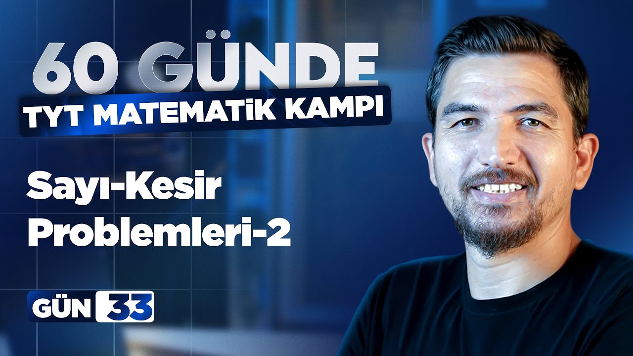TYT Zirve Kampı 33.Gün | Sayı ve Kesir Problemleri 2 – İlyas Güneş 2026