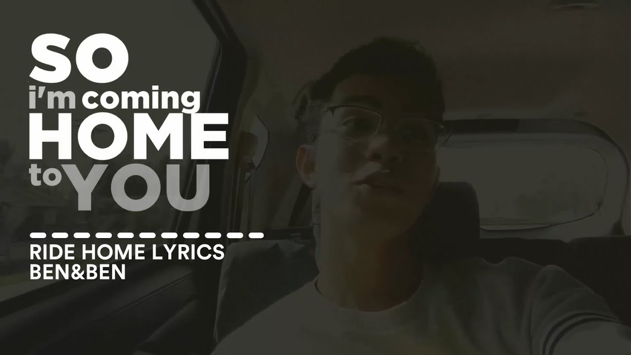 Ben&Ben Ride Home Lyrics YouTube