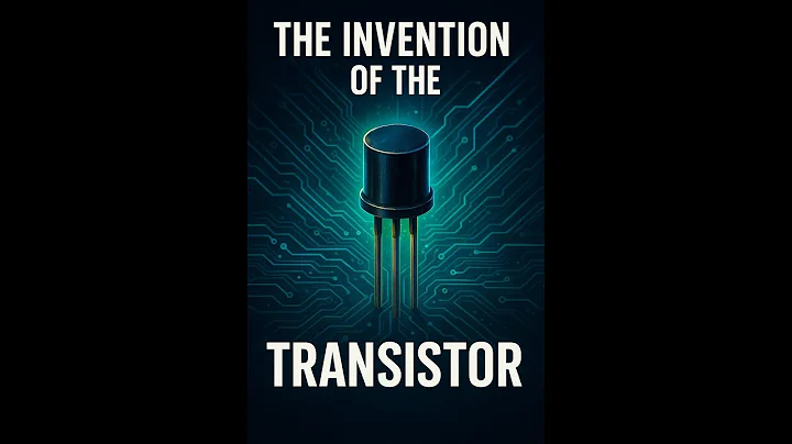 The Invention of the Transistor | How One Tiny Device Changed the World