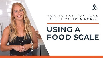 How to Portion Food to Fit Your Macros - Using a Food Scale