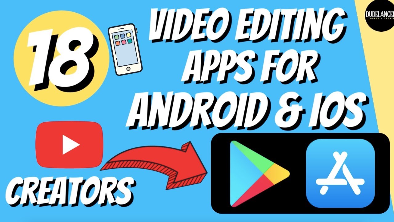 18 Free Video Editing Apps For YouTube Creators Android &