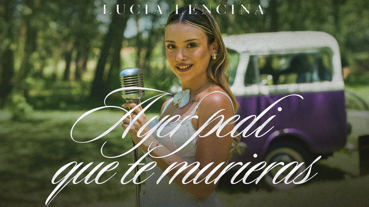 AYER PEDI QUE TE MURIERAS - Lucia Lencina