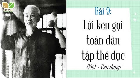 Lời kêu gọi toàn dân tập thể dục (Viết - Vận dụng) - Tiếng Việt 3 - KNTTVCS - OLM.vn