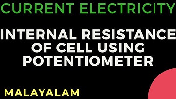 INTERNAL RESISTANCE OF CELL USING POTENTIOMETER | CURRENT ELECTRICITY | PHYSICS | CLASS 12|MALAYALAM